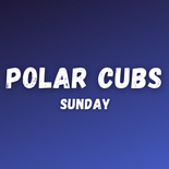 Polar Cubs Sunday (Ages 4-5)