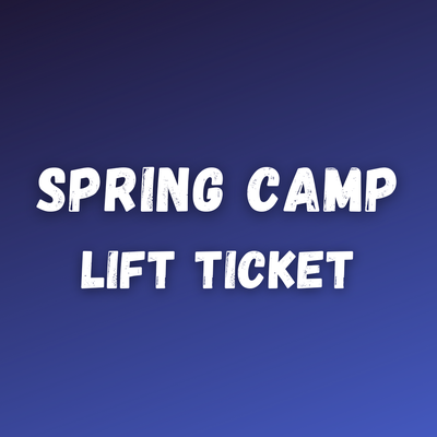 Spring Camp Lift Ticket