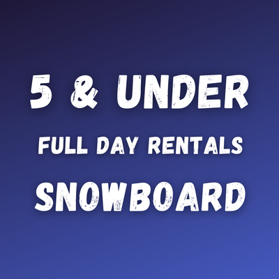 5 & Under Full Day Snowboard Rental Set