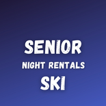 Senior Night Ski Rental