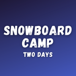 Two Day Snowboard Camp - March 3-4