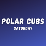 Polar Cubs Saturday (Ages 4-5)
